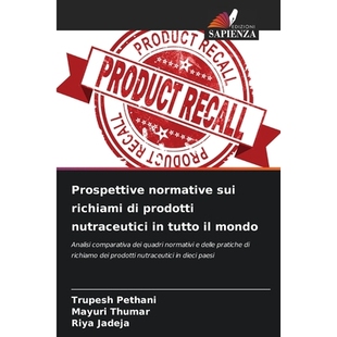 预订 Prospettive normative sui richiami di prodotti nutraceutici in tutto il mondo: Analisi comparativa dei quadri norma