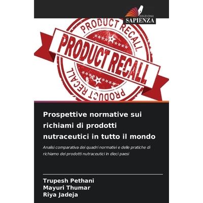 预订 Prospettive normative sui richiami di prodotti nutraceutici in tutto il mondo: Analisi comparativa dei quadri norma