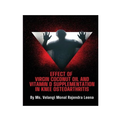 [预订]Effect of Virgin Coconut Oil and Vitamin D Supplementation in Knee Osteoarthritis 9789751700209