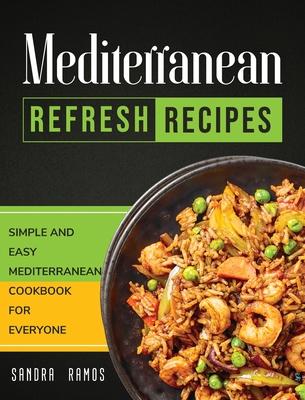 [预订]Mediterranean Refresh Recipes: Simple and Easy Mediterranean Cookbook for Everyone 9781914102585 书籍/杂志/报纸 原版其它 原图主图