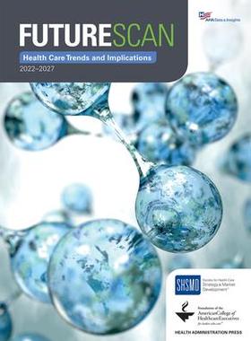 [预订]Futurescan 2022-2027: Health Care Trends and Implications 9781556484681