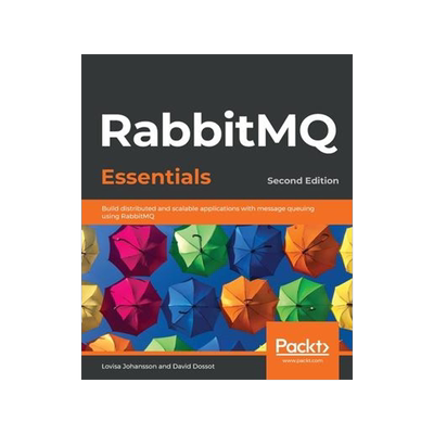 [预订]RabbitMQ Essentials - Second Edition: Build distributed and scalable applications with message queui 9781789131666