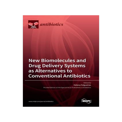 [预订]New Biomolecules and Drug Delivery Systems as Alternatives to Conventional Antibiotics 9783036547367