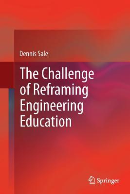【预订】The Challenge of Reframing Engineering Education