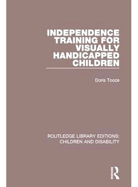 预订 Independence Training for Visually Handicapped Children: 9781138123816