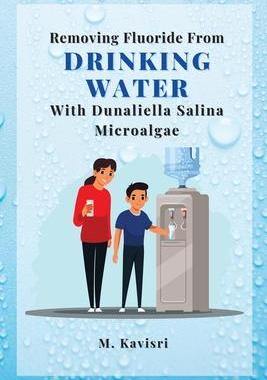 [预订]Removing Fluoride From Drinking Water With Dunaliella Salina Microalgae 9788268893336