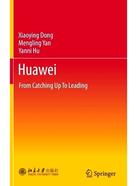 预订 Huawei: From Catching Up To Leading: 9789811940774