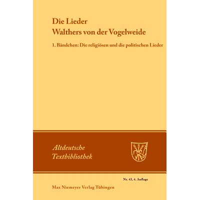 预订 Die Lieder Walthers von der Vogelweide: 1. Bändchen: Die religiösen und die politischen Lieder: 9783484200173