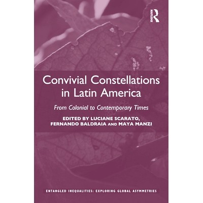 预订 Convivial Constellations in Latin America: From Colonial to Contemporary Times 拉丁美洲的星座：从殖民时代到当代: 97 - 封面