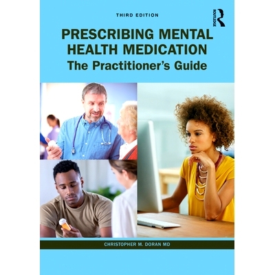 预订 Prescribing Mental Health Medication: The Practitioner’s Guide 处方心理健康*：从业者指南 第3版: 9780367466916