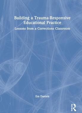 [预订]Building a Trauma-Responsive Educational Practice 9780367499631