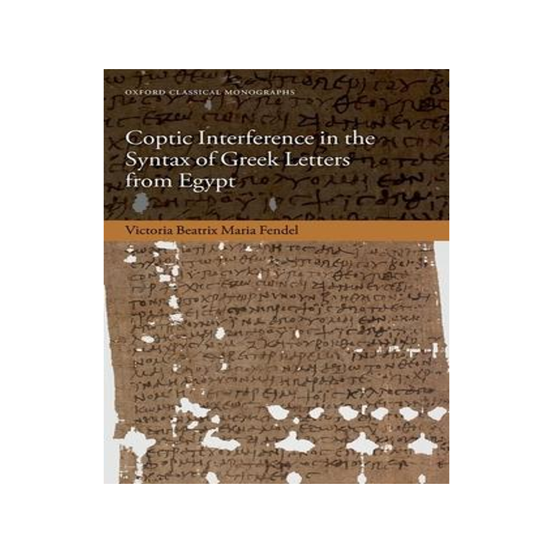 [预订]Coptic Interference in the Syntax of Greek Letters from Egypt 9780192869173