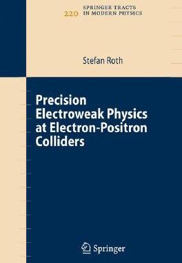 【预订】Precision Electroweak Physics at Electron-Positron Colliders