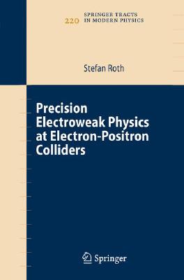 【预订】Precision Electroweak Physics at Electron-Positron Colliders