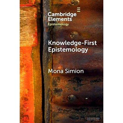 预订 Knowledge-First Epistemology: A Defence 知识*认识论：辩护: 9781009454988