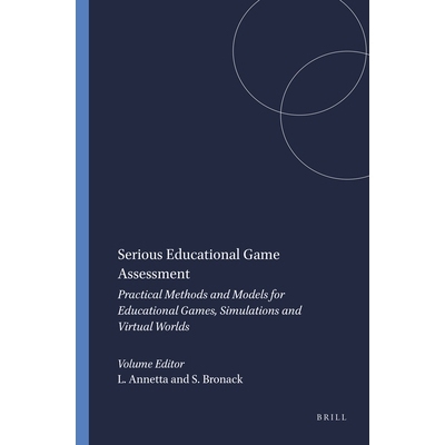 预订 Serious Educational Game Assessment: Practical Methods and Models for Educational Games, Simulations and Virtual Wo