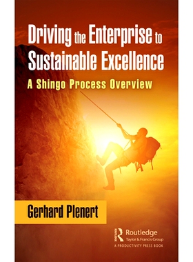 预订 Driving the Enterprise to Excellence: An Overview of the Shingo Model and Process 推动企业走向*：Shingo模型和过