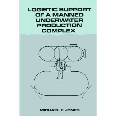 预订 Logistic Support of a Manned Underwater Production Complex 载人水下生产综合体的后勤保障: 9789400966574