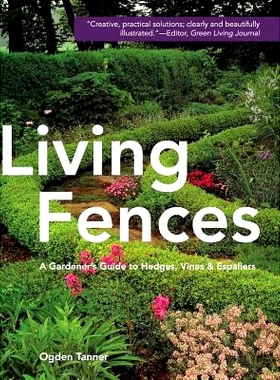 预订 Living Fences: A Gardener’s Guide to Hedges, Vines & Espaliers: 9781626543751