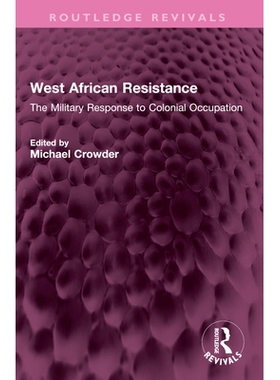 预订 West African Resistance: The Military Response to Colonial Occupation 西非抵抗：对殖民占领的军事反应（重印版）: 978