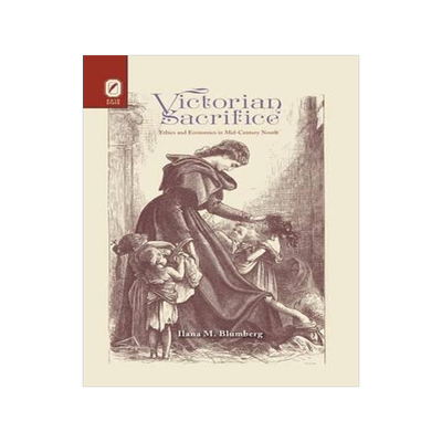 [预订]Victorian Sacrifice: Ethics and Economics in Mid-Century Novels 9780814254110