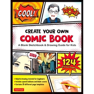 预订 Create Your Own Comic Book: A Sketchbook & Drawing Guide for Kids (with 124 Practice Pages!)