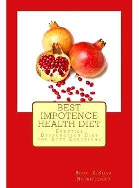 预订 Best Impotence Health Diet: Erectile Dysfunction Diet for Soft Erections: 9781480091757