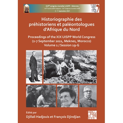 预订 Historiographie Des Prehistoriens Et Paleontologues d’Afrique Du Nord: Proceedings of the XIX Uispp World Congress