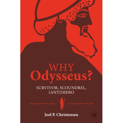 预订 Why Odysseus? Survivor, Scoundrel, (Anti)hero 为什么是奥德修斯？幸存者、无赖、（反）英雄 9783032209863