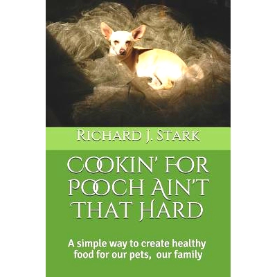 预订 Cookin’ For Pooch Ain’t That Hard: 9781097510832