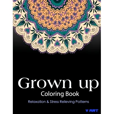 预订 Grown Up Coloring Book: Coloring Books for Grownups: Stress Relieving Patterns: 9781519471628