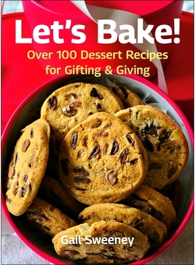 预订 Let's Bake: Over 100 Dessert Recipes for Gifting & Giving