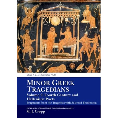 预订 Minor Greek Tragedians, Volume 2: Fourth-Century and Hellenistic Poets: Fragments from the Tragedies with Selected