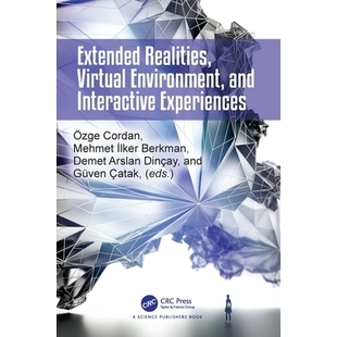 预订 Extended Realities, Virtual Environment, and Interactive Experiences 扩展现实、虚拟环境与互动体验: 9781032941103