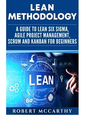 预订 Lean Methodology: A Guide to Lean Six Sigma, Agile Project Management, Scrum and Kanban for Beginners