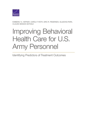【预订】Improving Behavioral Health Care for U.S. Army Personnel: Identifying Predictors of Treatment Outcomes