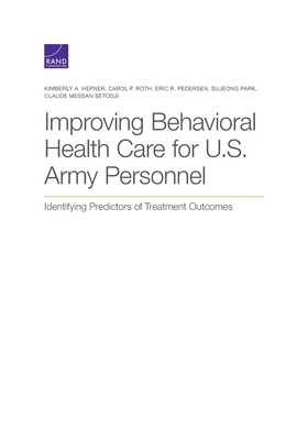 【预订】Improving Behavioral Health Care for U.S. Army Personnel: Identifying Predictors of Treatment Outcomes