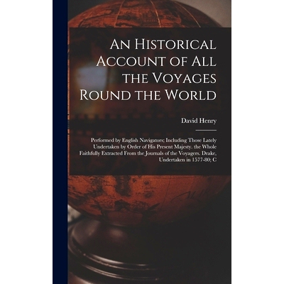预订 An Historical Account of All the Voyages Round the World: Performed by English Navigators; Including Those Lately U