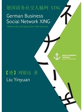 预订 German Business Social Network XING: Shortcut for doing business with Germans (published in Mandarin): 978395489239