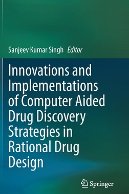 【预订】Innovations and Implementations of Computer Aided Drug Discovery Strategies in Rational Drug Design