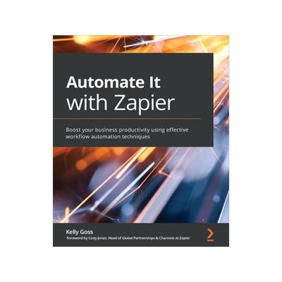 [预订]Automate It with Zapier 9781800208971