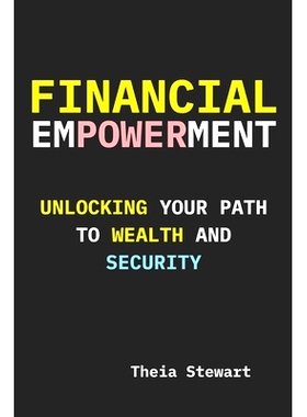 预订 Financial Empowerment: Unlocking Your Path to Wealth and Security: 9798399604985