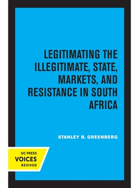 预订 Legitimating the Illegitimate: State, Markets, and Resistance in South Africa Volume 41: 9780520368262