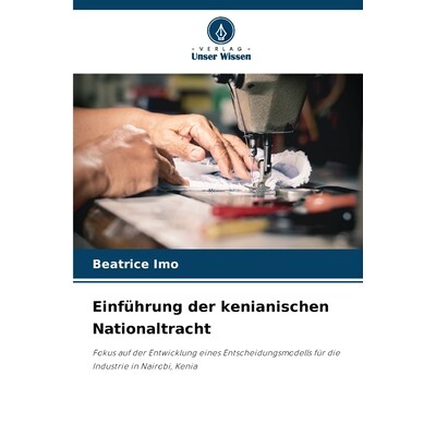 预订 Einführung der kenianischen Nationaltracht: Fokus auf der Entwicklung eines Entscheidungsmodells für die Industri