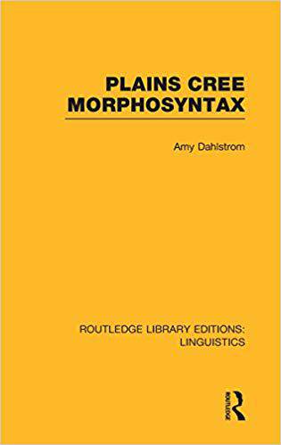【预售】Plains Cree Morphosyntax (RLE Linguistics F: World Linguistics)