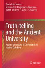 [预订]Truth-Telling and the Ancient University: Healing the Wound of Colonisation in Nauiyu, Daly River 9789819961580