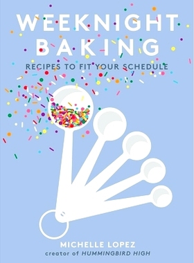 预订 Weeknight Baking: Recipes to Fit Your Schedule: 9781501189876