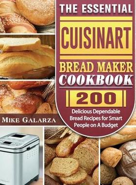 [预订]The Essential Cuisinart Bread Maker Cookbook: 200 Delicious Dependable Bread Recipes for Smart Peopl 9781801661539