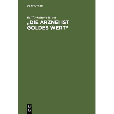 预订 „Die Arznei ist Goldes wert“: Mittelalterliche Frauenrezepte: 9783110147032