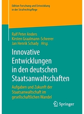 预订 Innovative Entwicklungen in den deutschen Staatsanwaltschaften: Aufgaben und Zukunft der Staatsanwaltschaft im gese